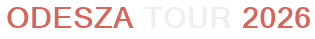 Odesza Tour 2026